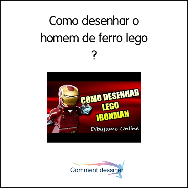 Como desenhar o homem de ferro lego